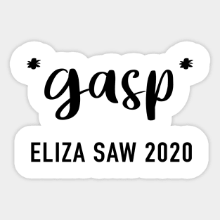 Gasp! Eliza Saw 2020 Sticker